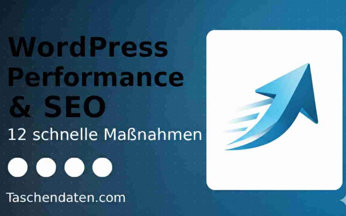 WordPress Performance & SEO – 12 Maßnahmen für bessere Ladezeit, PageSpeed und Core Web Vitals (LCP, CLS, INP)